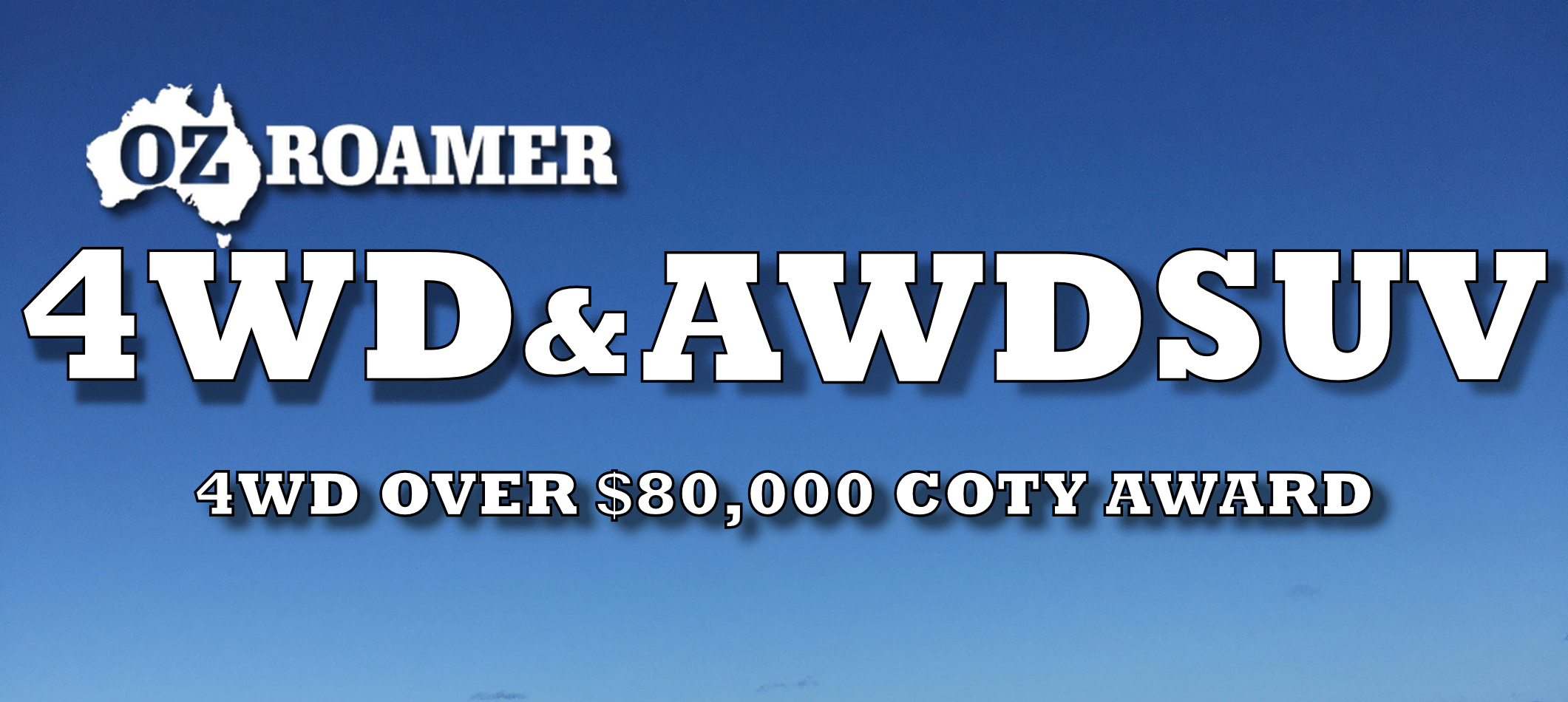 OzRoamer 2022 4WD OVER $80,000 COTY Award