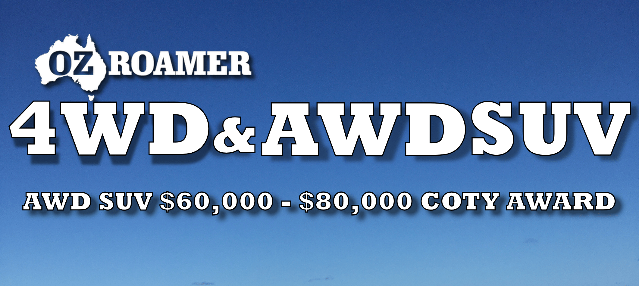OzRoamer 2022 AWD SUV $60000 - $80000 COTY Award
